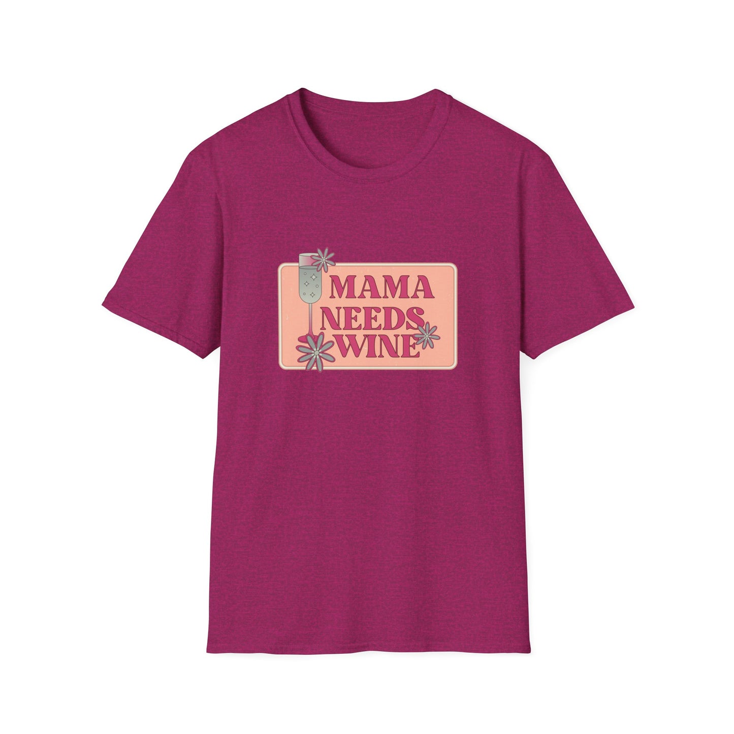Mama Need Wine - Unisex Softstyle T-Shirt - 11778