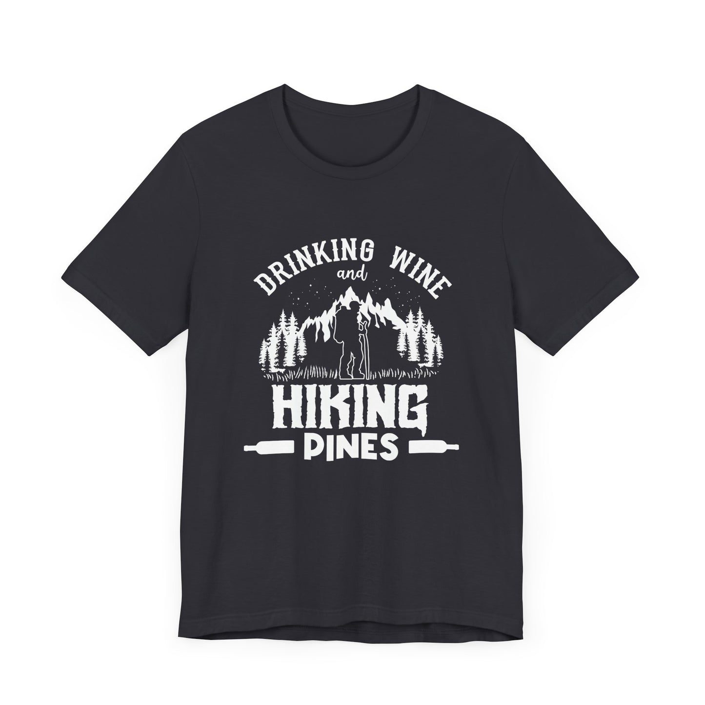 Camping: Drinking Wine & Hiking Pines - Unisex Jersey Short Sleeve Tee