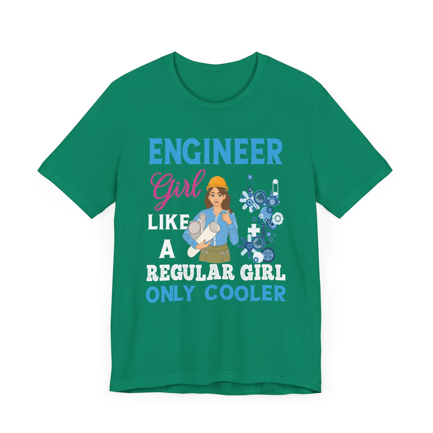 Engineer Girl Like A Regular Girl, Only Cooler - Unisex Jersey Short Sleeve Tee