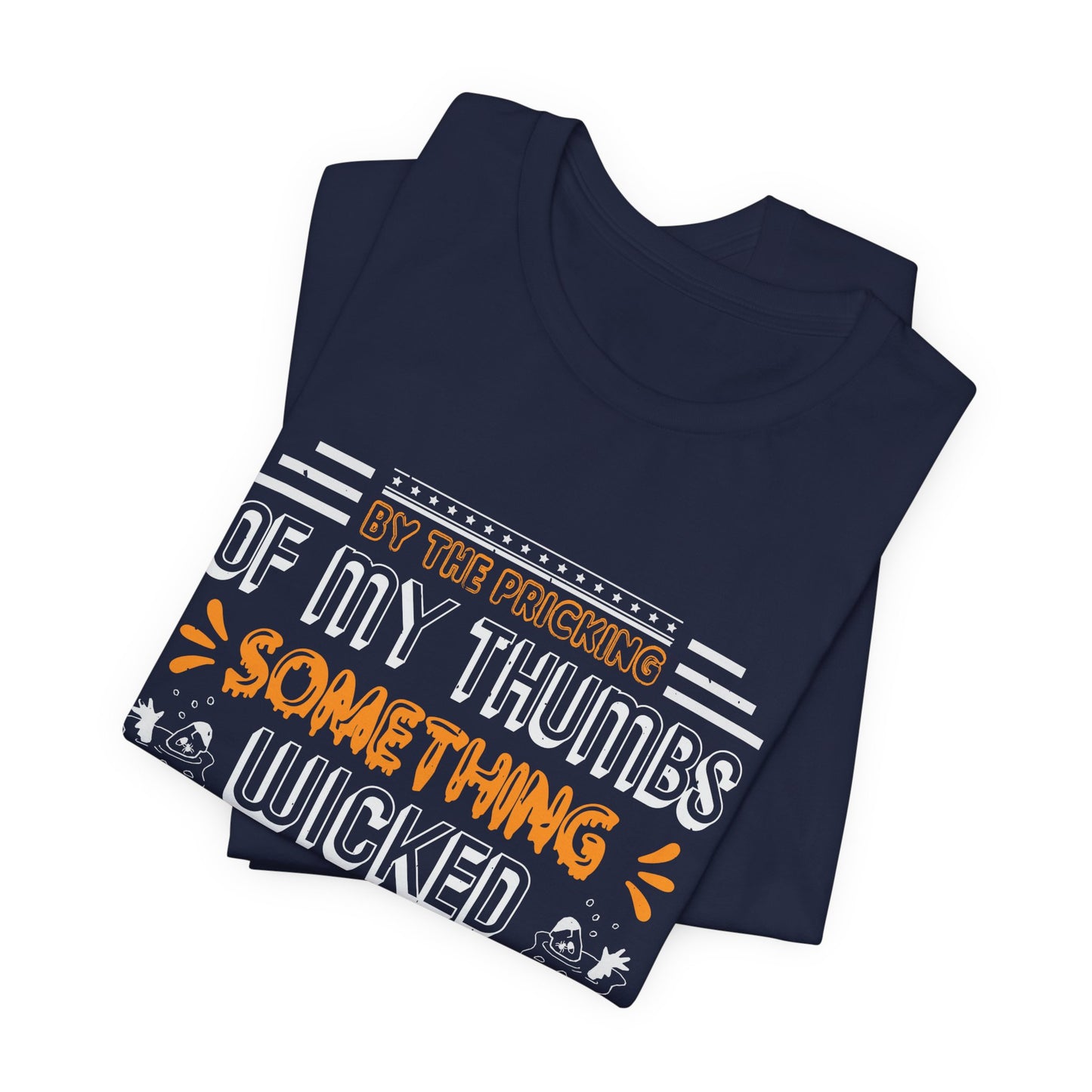 By the Pricking of My Thumbs, Something Wicked This Way Comes - Unisex Jersey Short Sleeve Tee