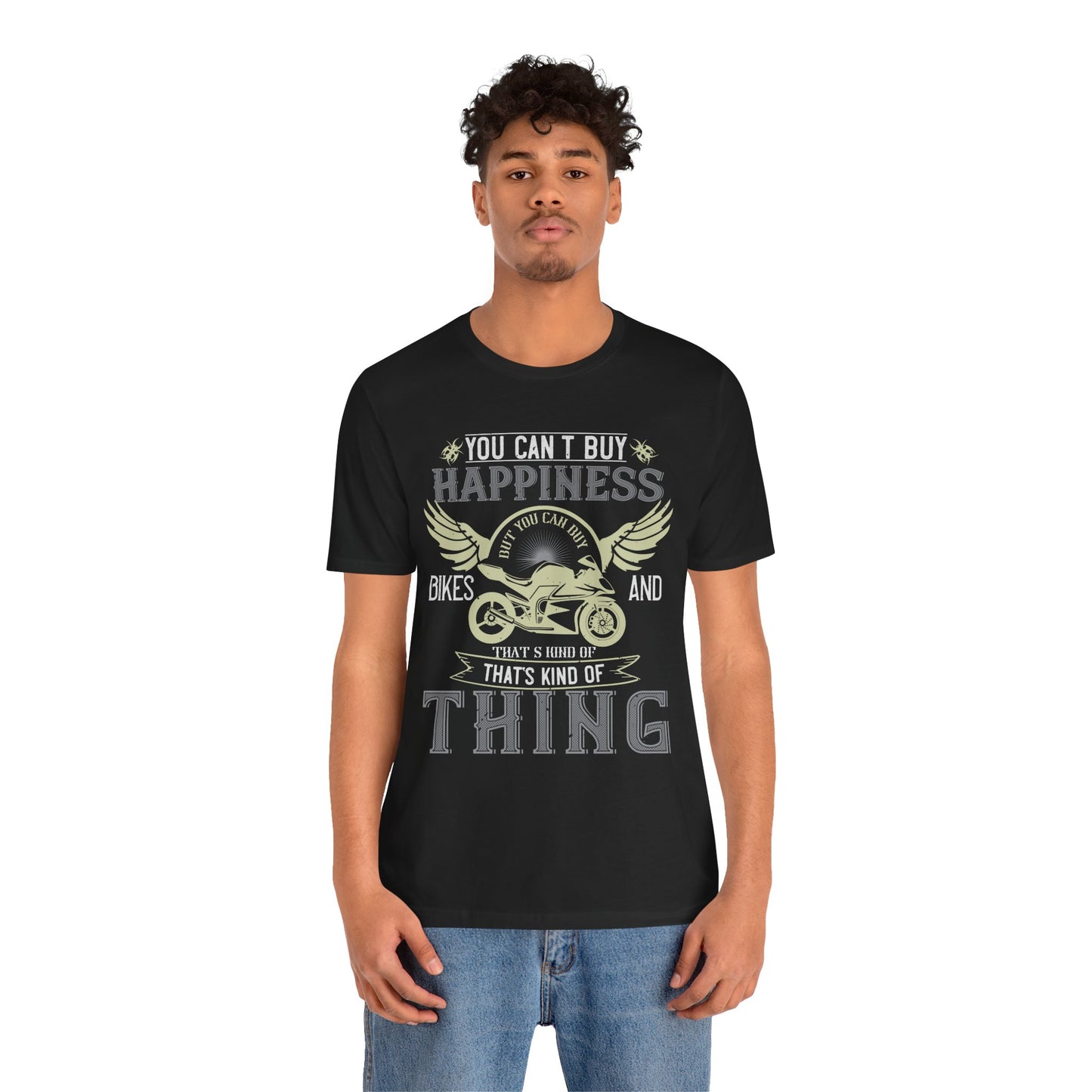 You Can't Buy Happiness, But You Can Buy Bikes, and That’s Kind of the Same Thing - Unisex Jersey Short Sleeve Tee - 14105