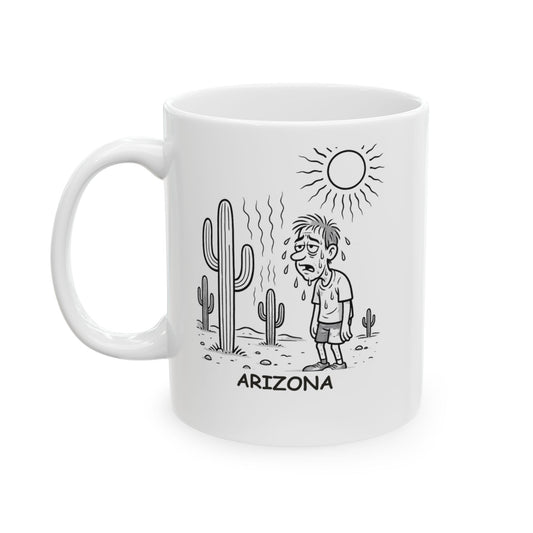 "In Arizona, we don’t need a sauna, we have summer." Ceramic Mug - 13077