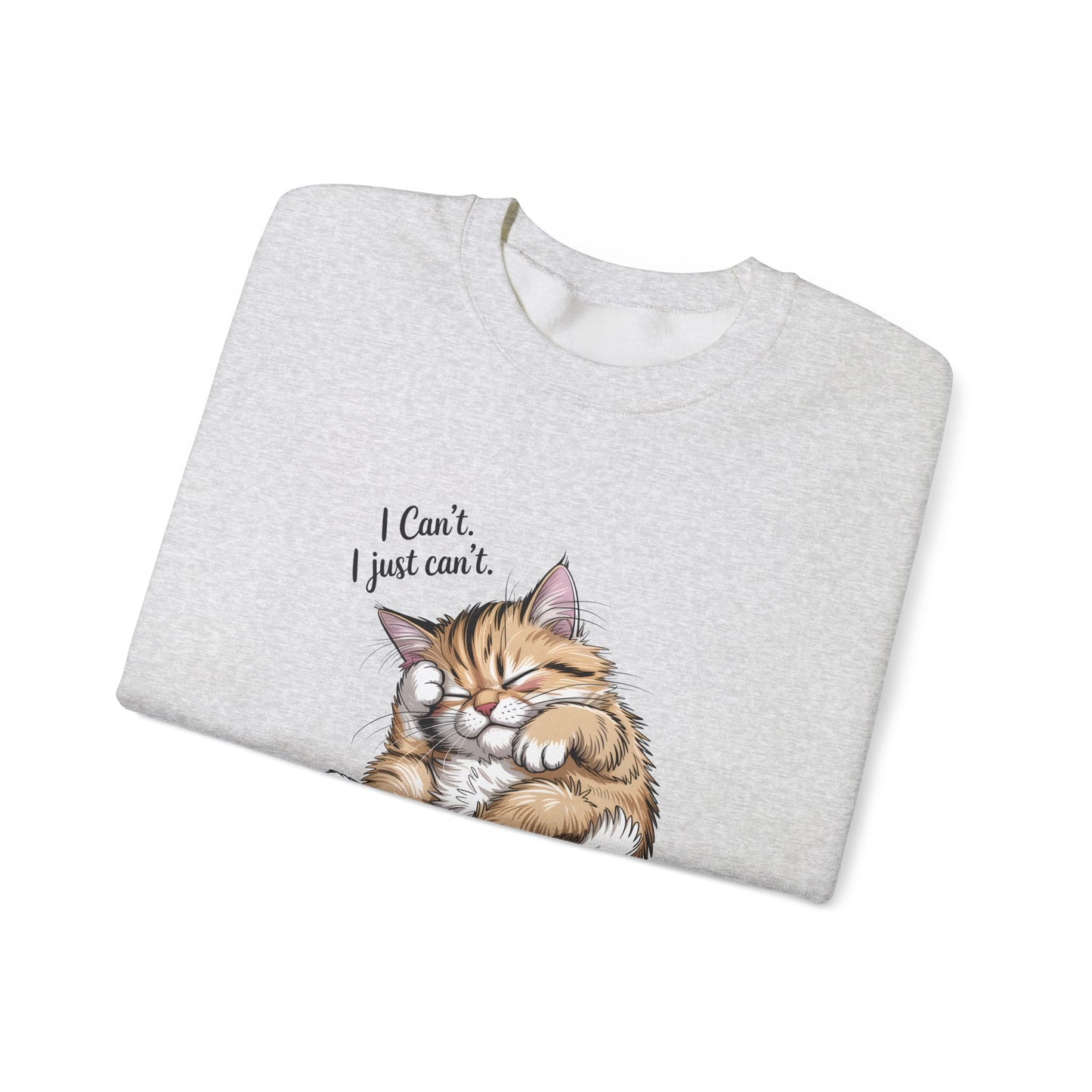 I Can’t, I Just Can’t Cat Sweatshirt – Cute Lazy Cat Crewneck, Funny Gift for Cat Lovers - 14788