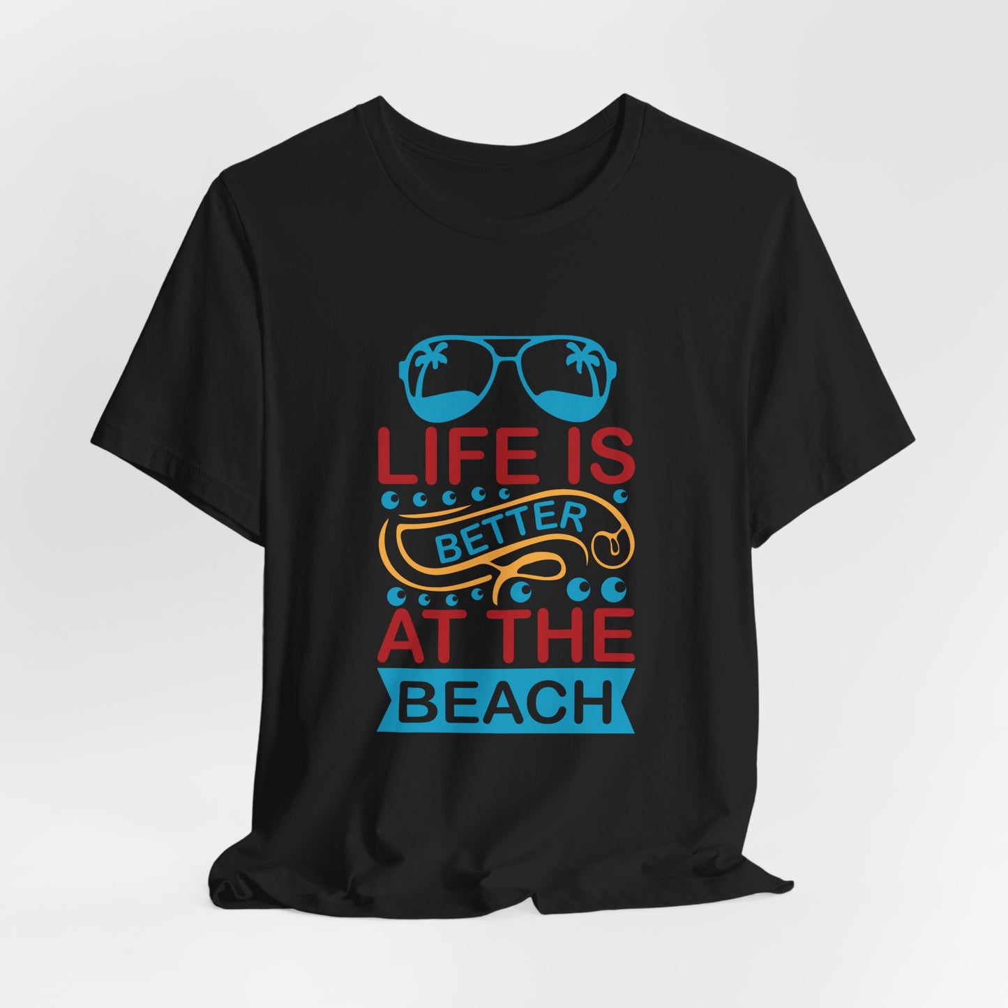 Summer: Life Is Better At The Beach - Unisex Jersey Short Sleeve Tee - 13232