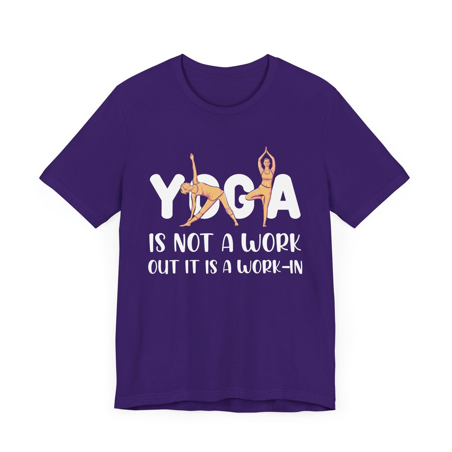 Yoga Is Not A Work-out, It Is A Work-in - Unisex Jersey Short Sleeve Tee - 12077