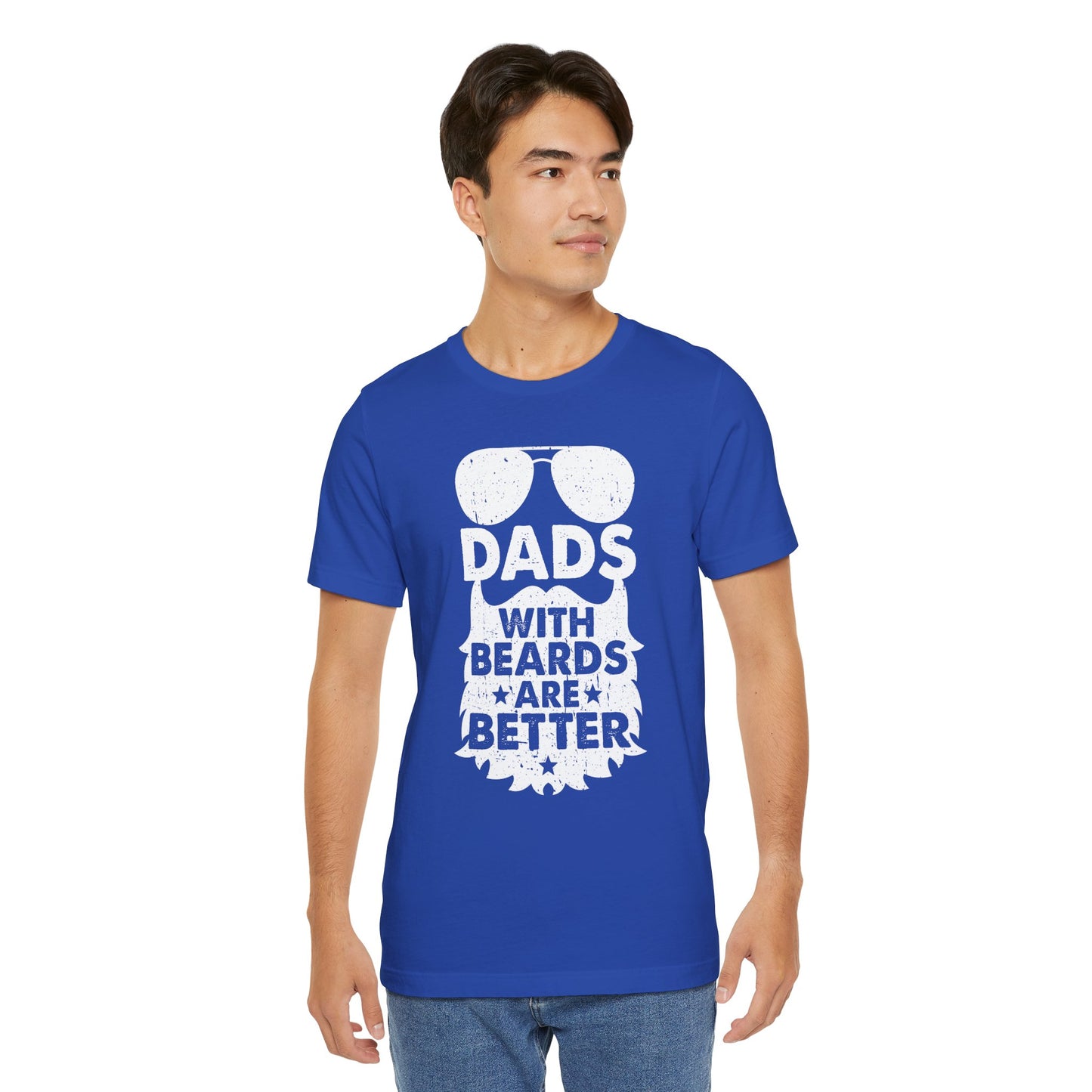 Dads With Beards Are Better - Unisex Jersey Short Sleeve Tee