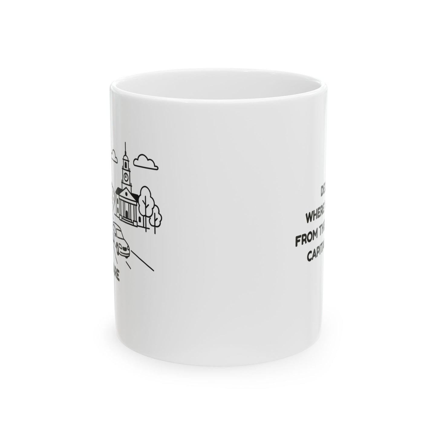 "Delaware: Where you can get from the beach to the capital in no time." Ceramic Mug - 14141