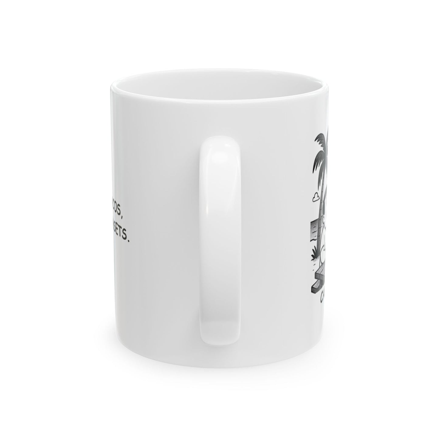 "I came for the tacos, stayed for the sunsets." Ceramic Mug – 12704