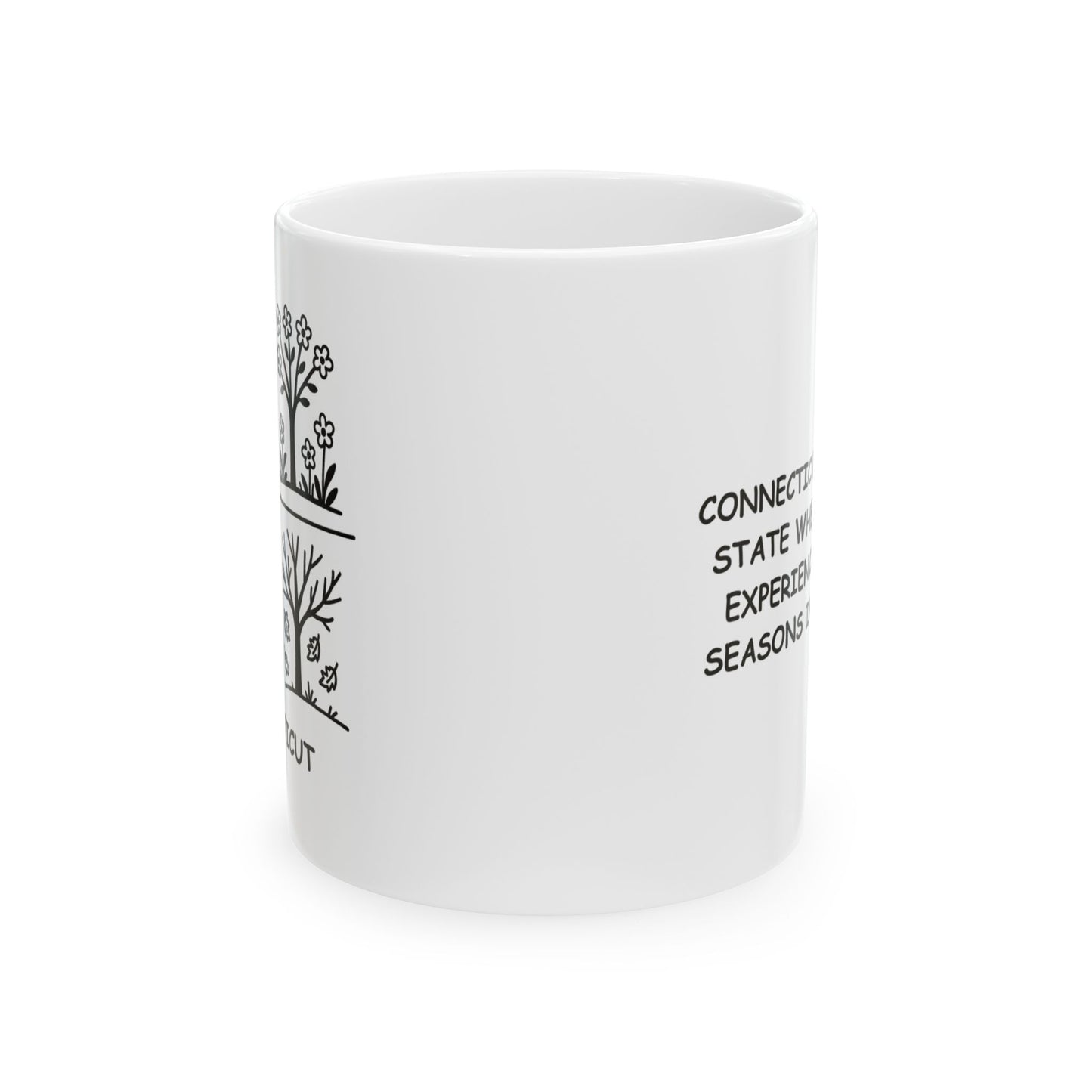 "Connecticut: The only state where you can experience all four seasons in one week." Ceramic Coffee Mug - 13823