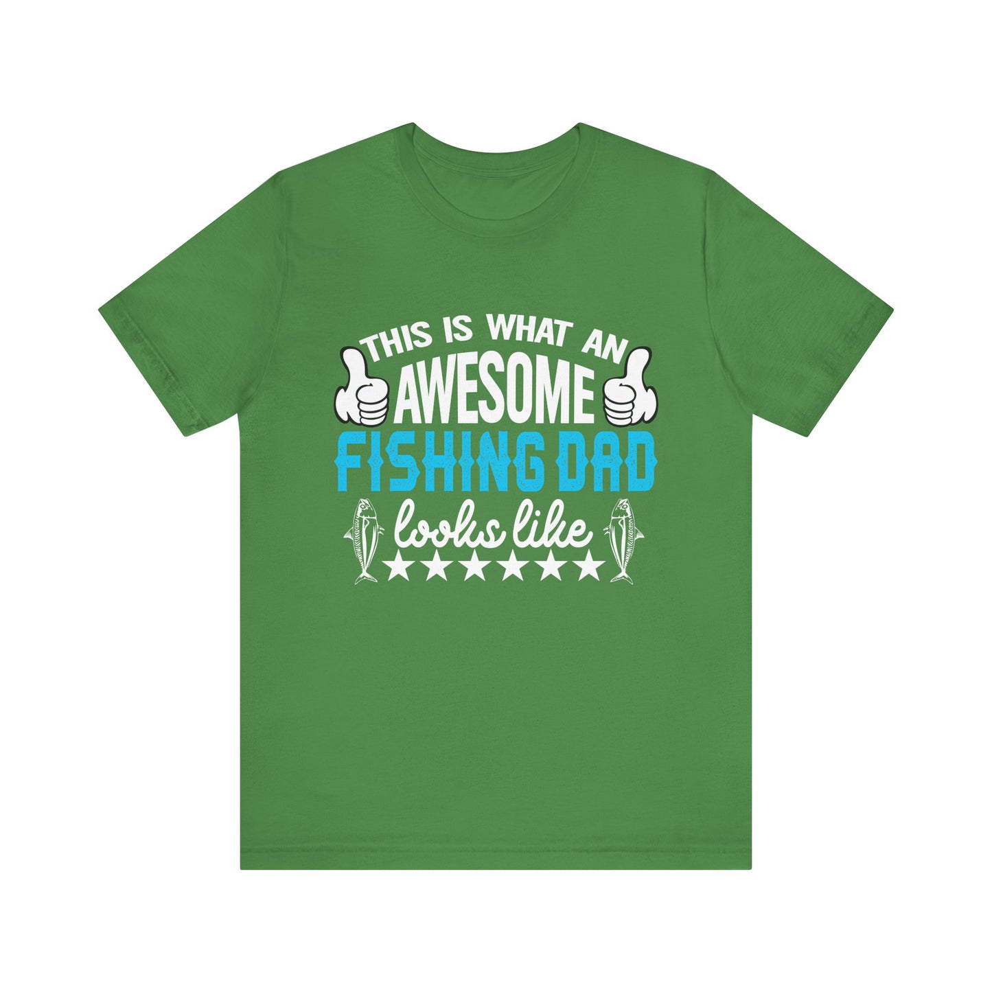 This Is An Awesome Fishing Dad Looks Like - Unisex Jersey Short Sleeve Tee - 14086