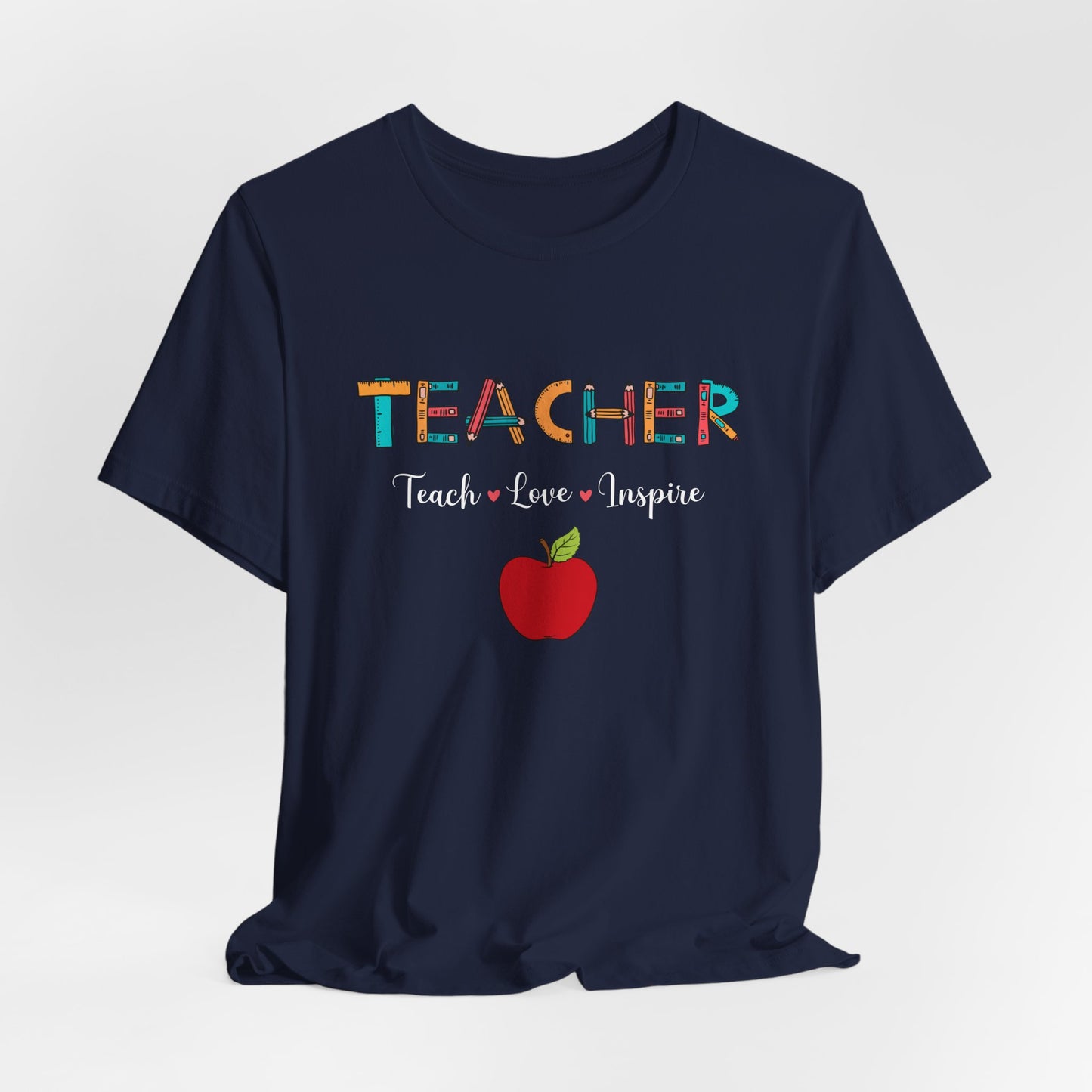 Teacher: Teach, Love, Inspire - Unisex Jersey Short Sleeve Tee - 13458