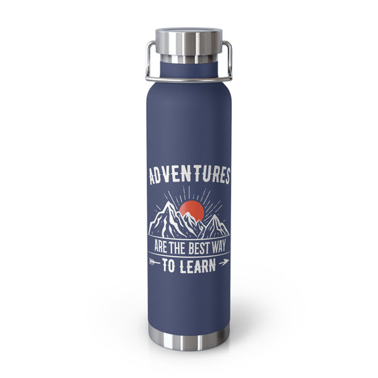 Adventures Are The Best Way To Learn - Customizable  Copper Vacuum Insulated Bottle, 22oz