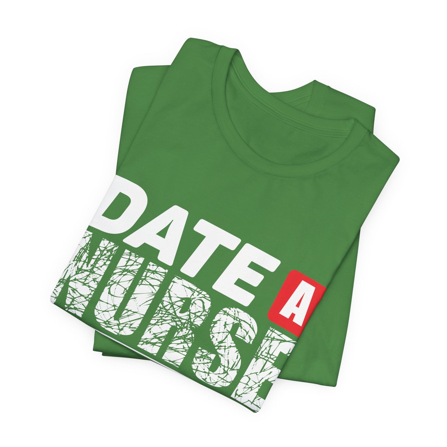 Date A Nurse - Unisex Jersey Short Sleeve Tee - 13263