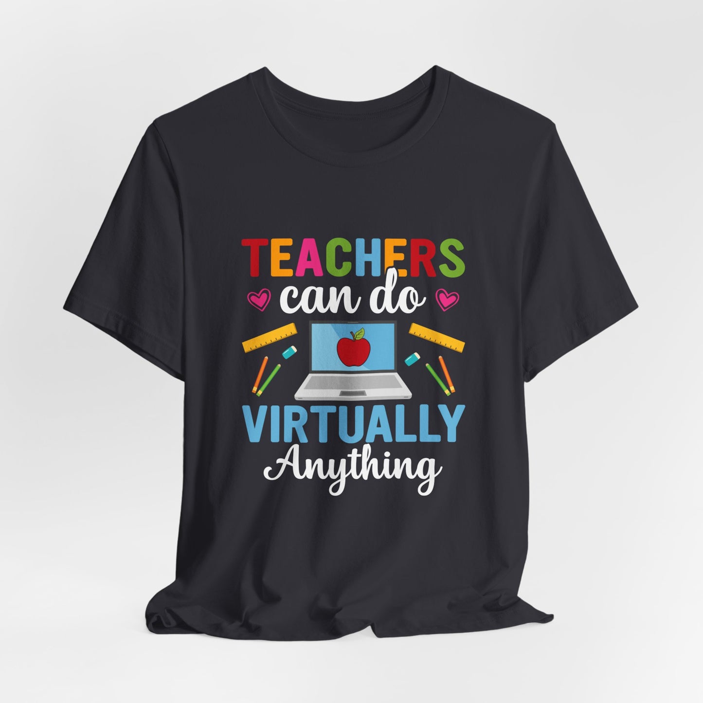 Teachers Can Do Virtually Anything - Unisex Jersey Short Sleeve Tee