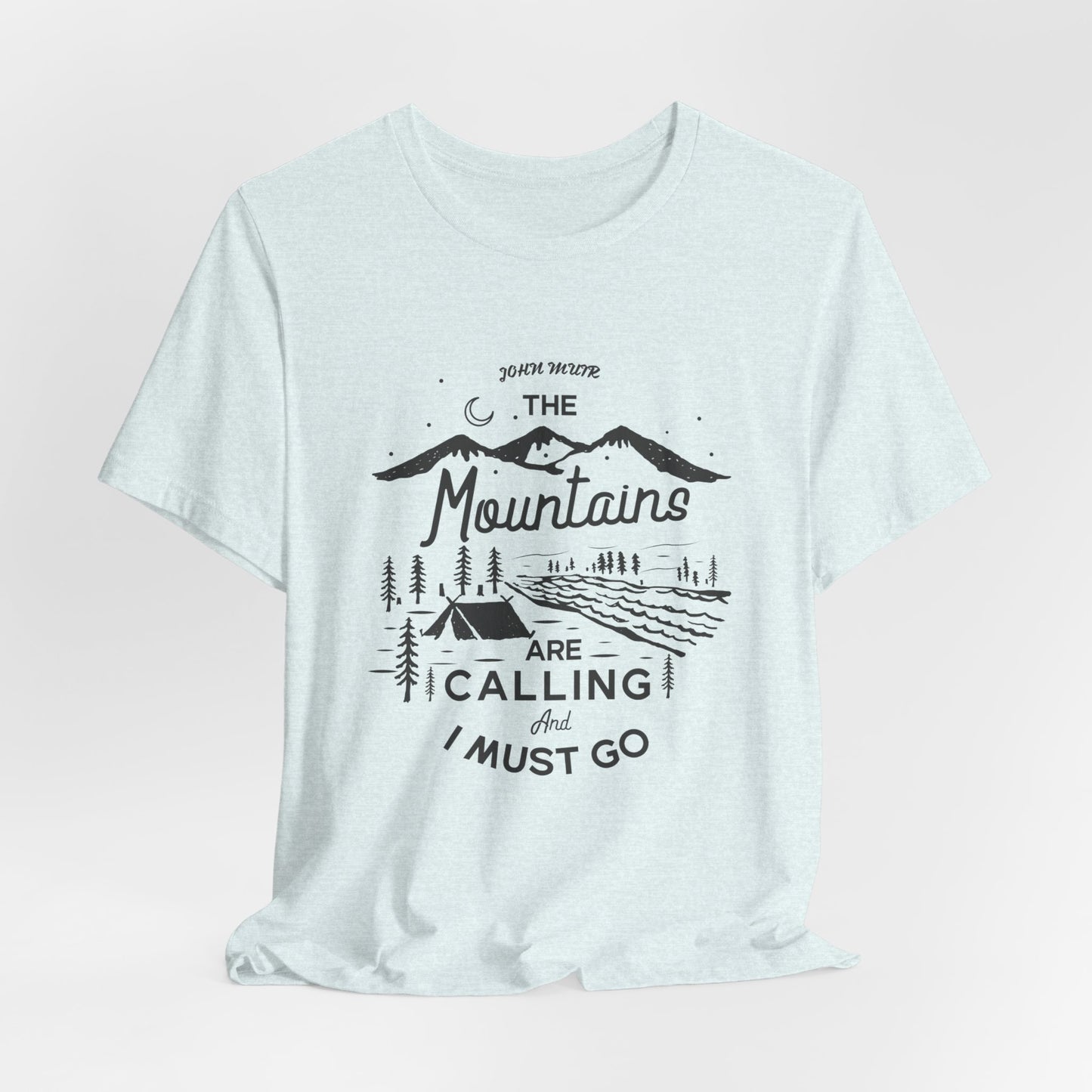 Mountains Are Calling & I Must Go - Unisex Jersey Short Sleeve Tee