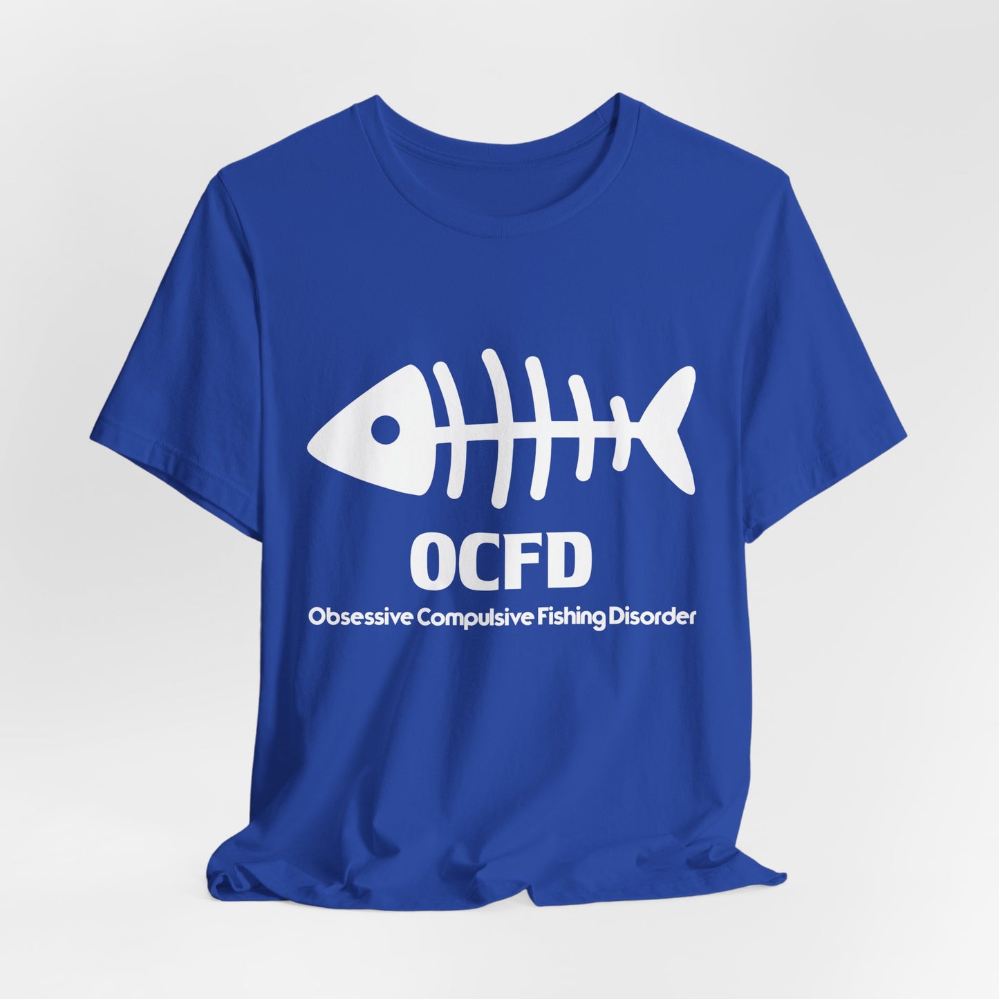 OCFD - Obsessive Compulsive Fishing Disorder - Unisex Jersey Short Sleeve Tee - 13936