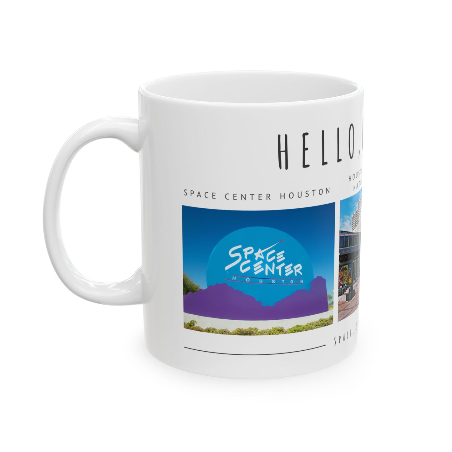 Hello, Houston! Ceramic Mug - 11oz & 15oz - Perfect Gift for Space and Science Lovers - 12094
