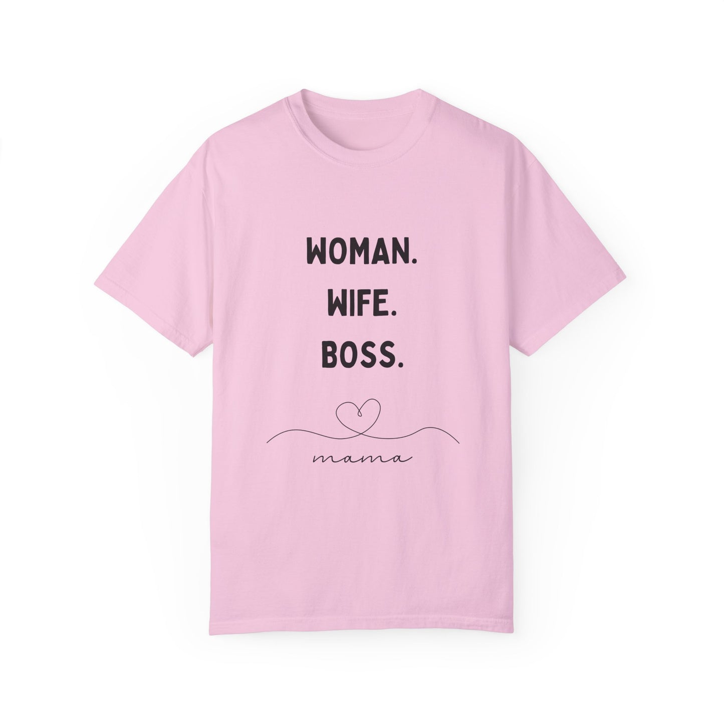 Woman Wife Boss Unisex Garment-Dyed T-Shirt | Empowerment Apparel - 12461