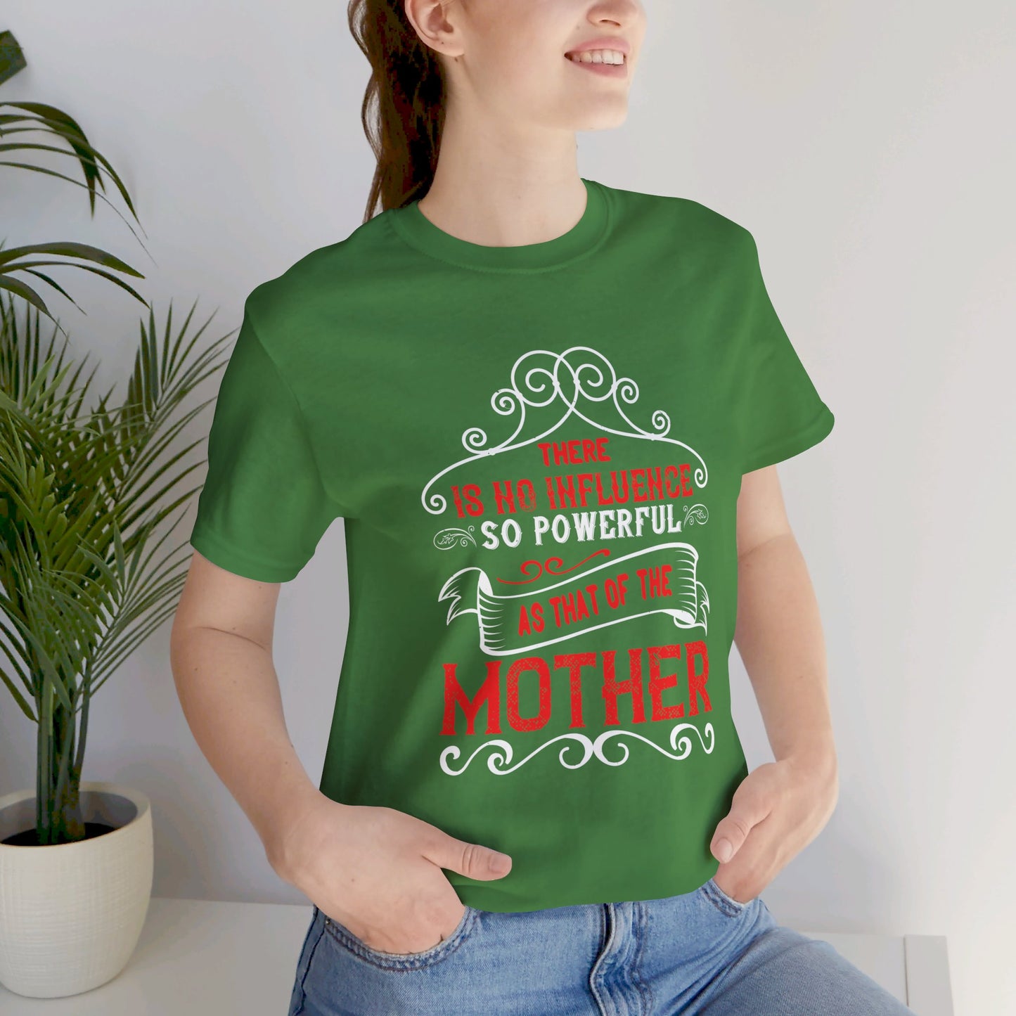 There Is No Influence So Powerful As That of the Mother - Unisex Jersey Short Sleeve Tee