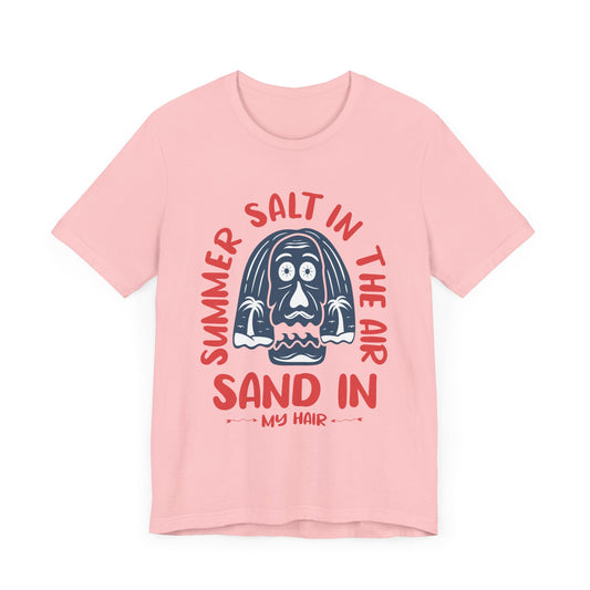 Salt In The Air, Sand In My Hair - Unisex Jersey Short Sleeve Tee