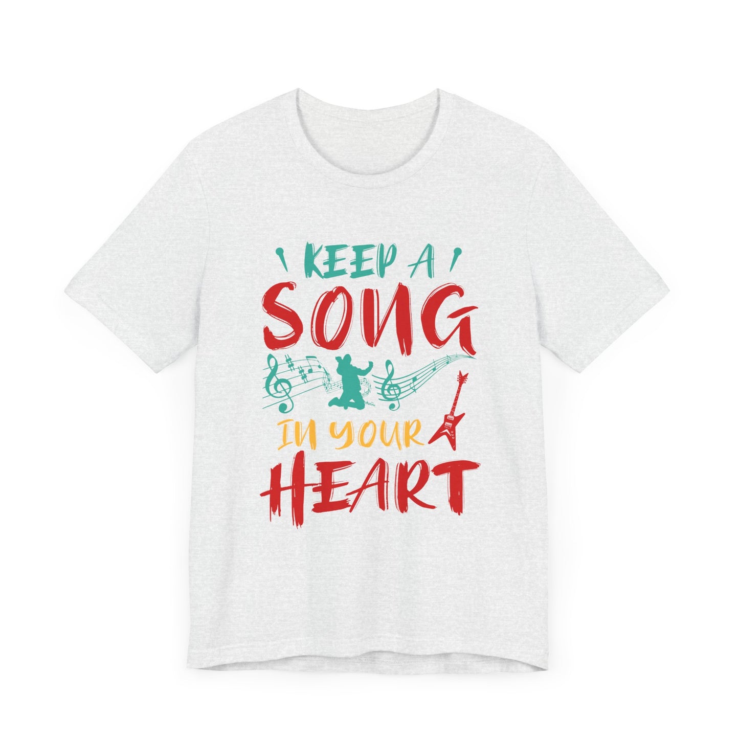 Keep A Song In Your Heart - Unisex Jersey Short Sleeve Tee