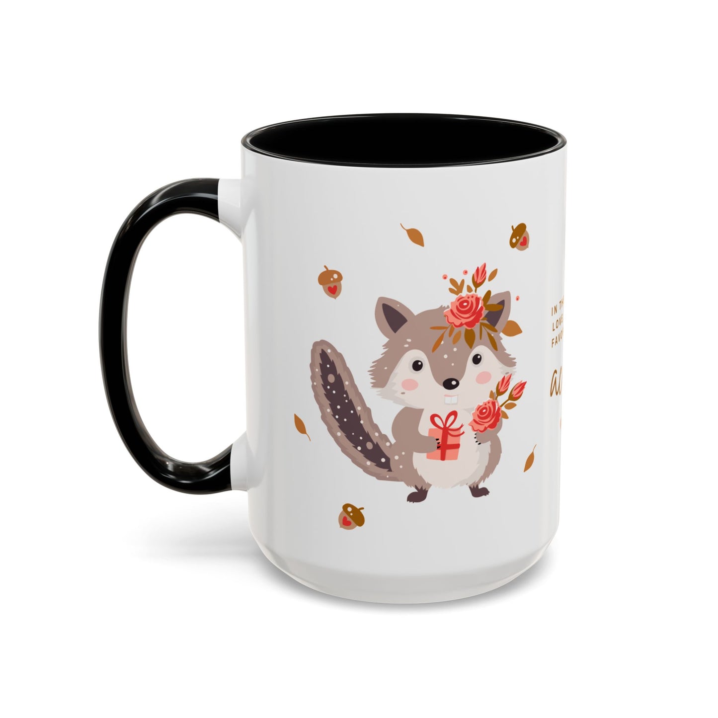 In The Forest Of Love, You're My Favorite Little Acorn - Accent Coffee Mug (11, 15oz) - 10858