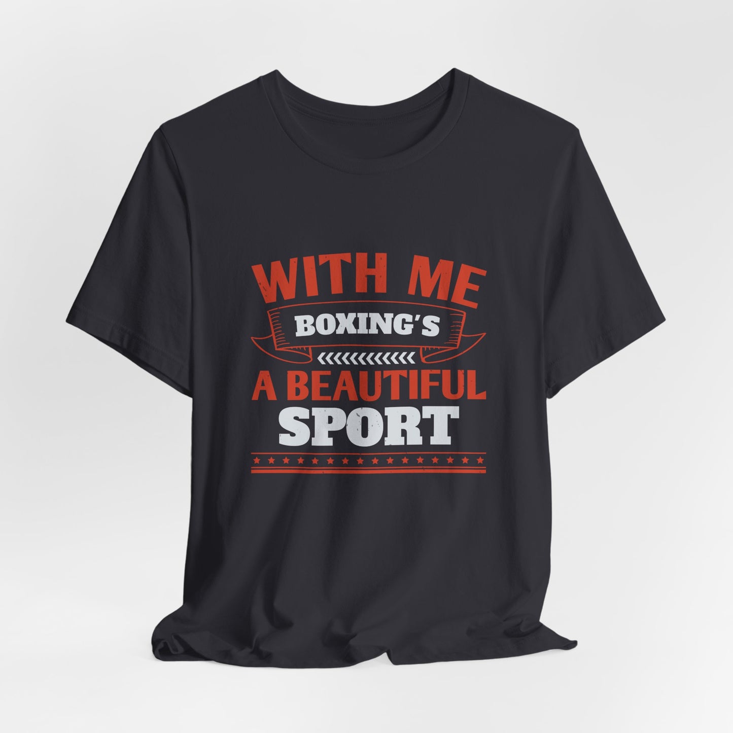 With Me, Boxing's a Beautiful Sport - Unisex Jersey Short Sleeve Tee - 11783