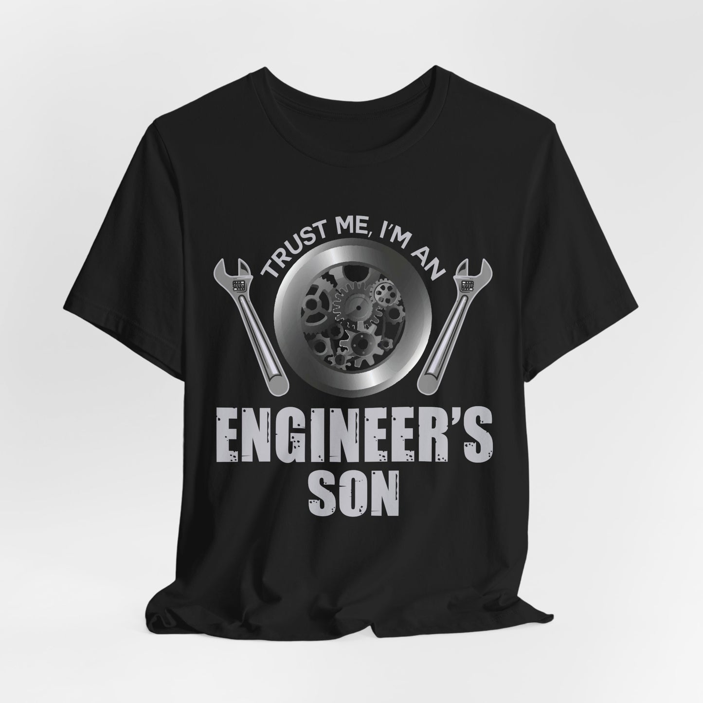 Trust Me, I'm Engineer's Son - Unisex Jersey Short Sleeve Tee - 13586