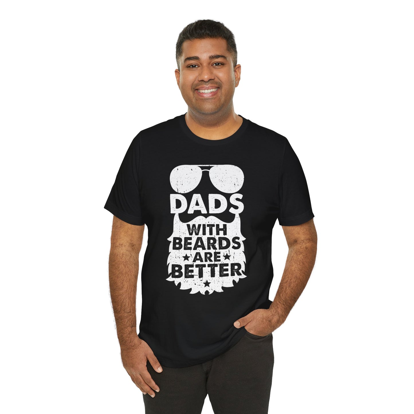 Dads With Beards Are Better - Unisex Jersey Short Sleeve Tee