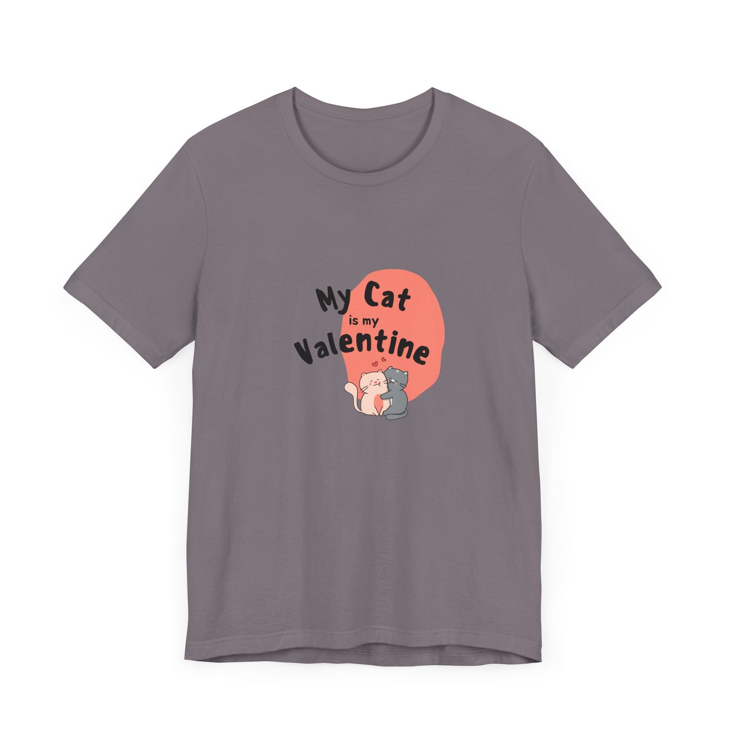 My Cat is My Valentine - Unisex Jersey Short Sleeve Tee - 11442