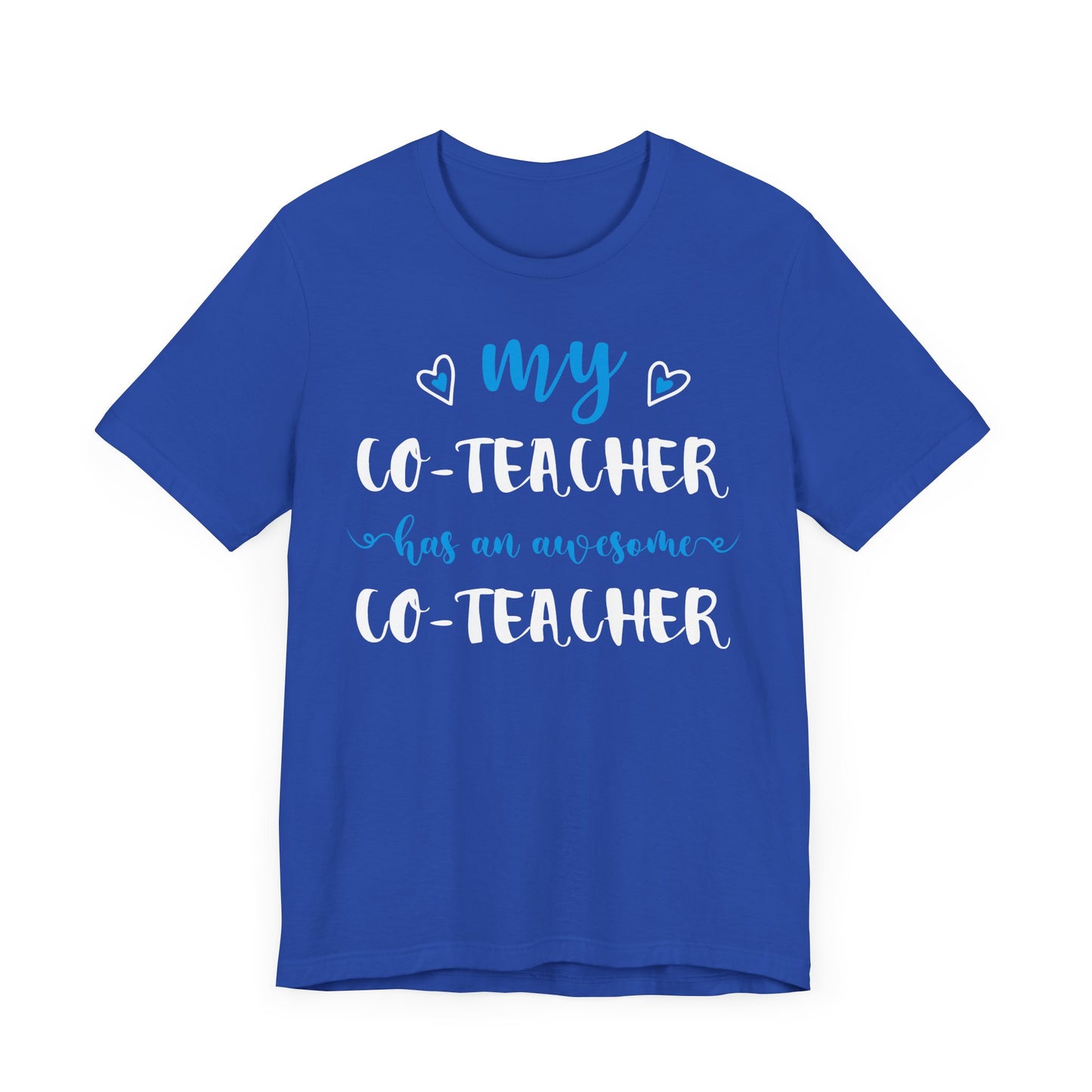 My Co-teacher Has An Awesome Co-teacher - Unisex Jersey Short Sleeve Tee - 13415