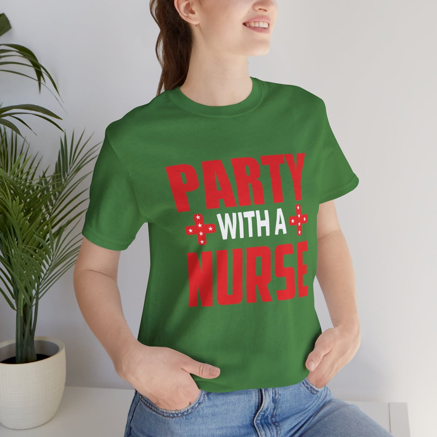 Party With A Nurse - Unisex Jersey Short Sleeve Tee