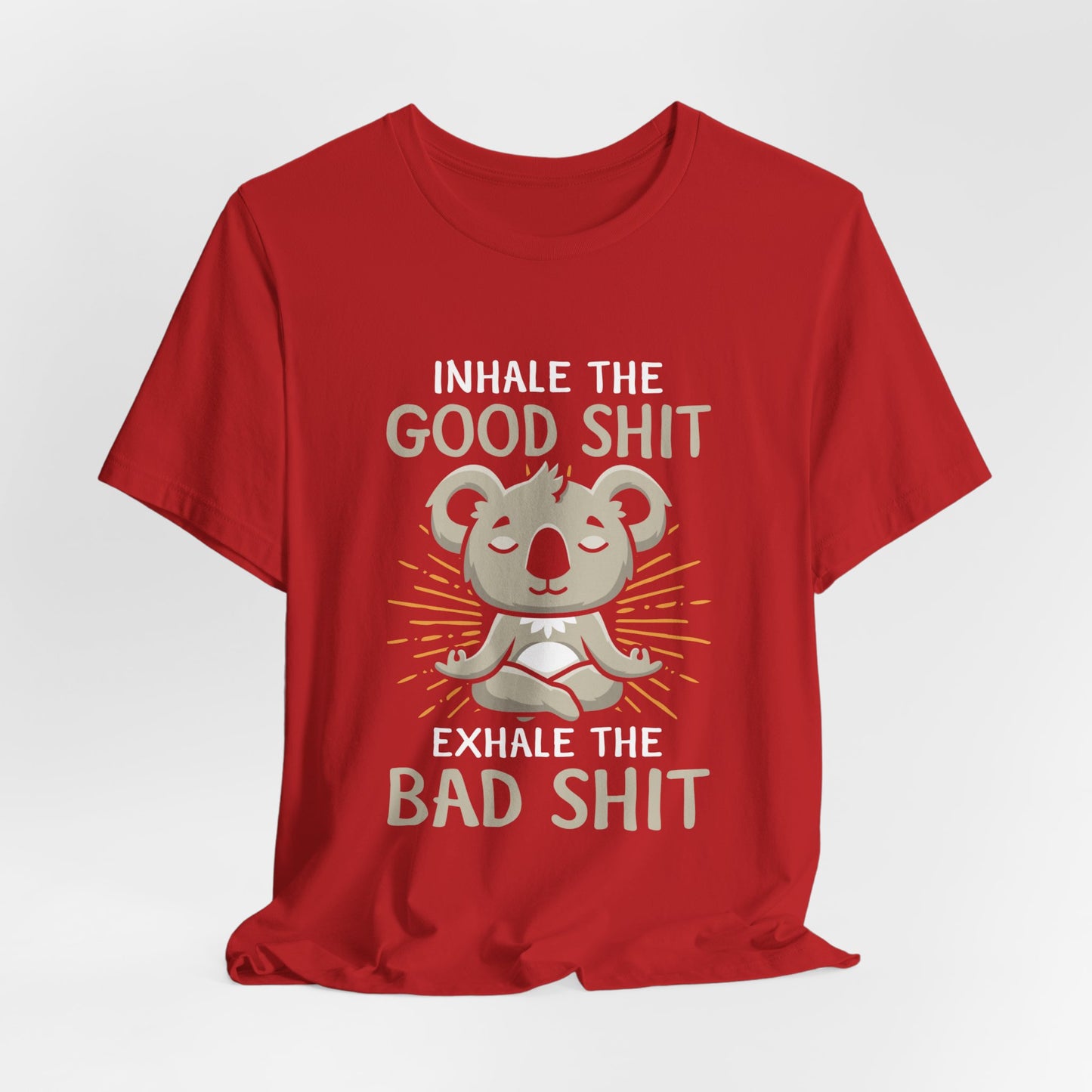 Yoga: Inhale The Good Shit, Exhale The Bad Shit- Unisex Jersey Short Sleeve Tee