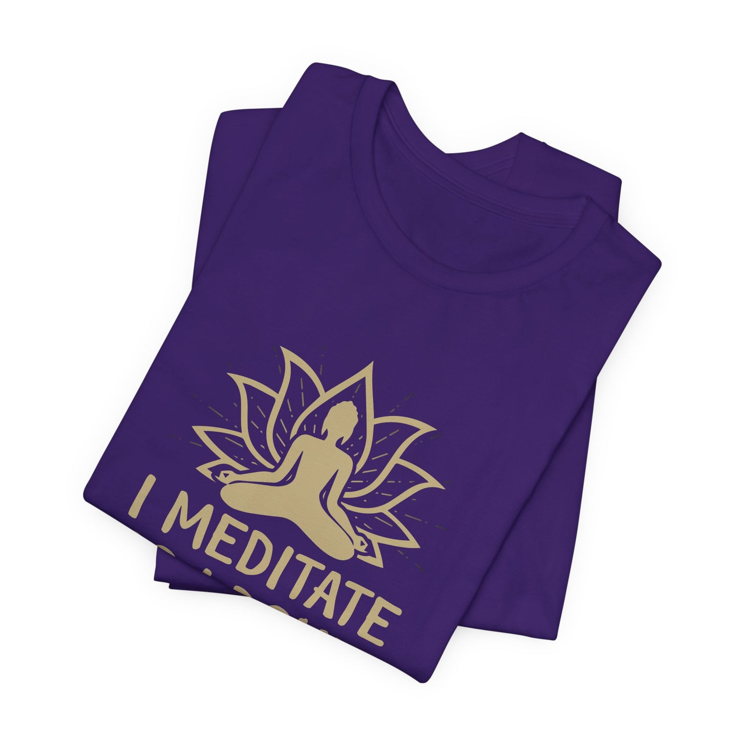 I Meditate So I Don't Choke People - Unisex Jersey Short Sleeve Tee