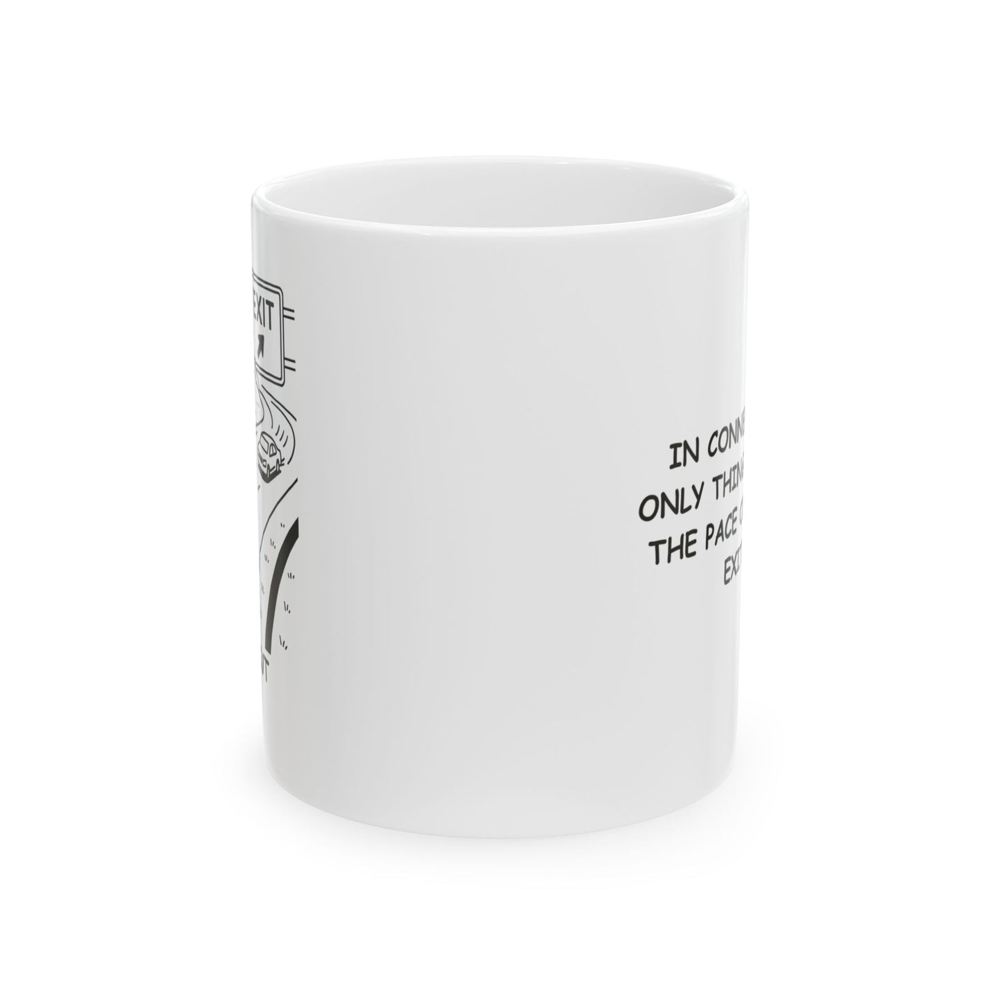 "In Connecticut, the only thing faster than the pace of life is the exit ramp." Ceramic Coffee Mug - 13886