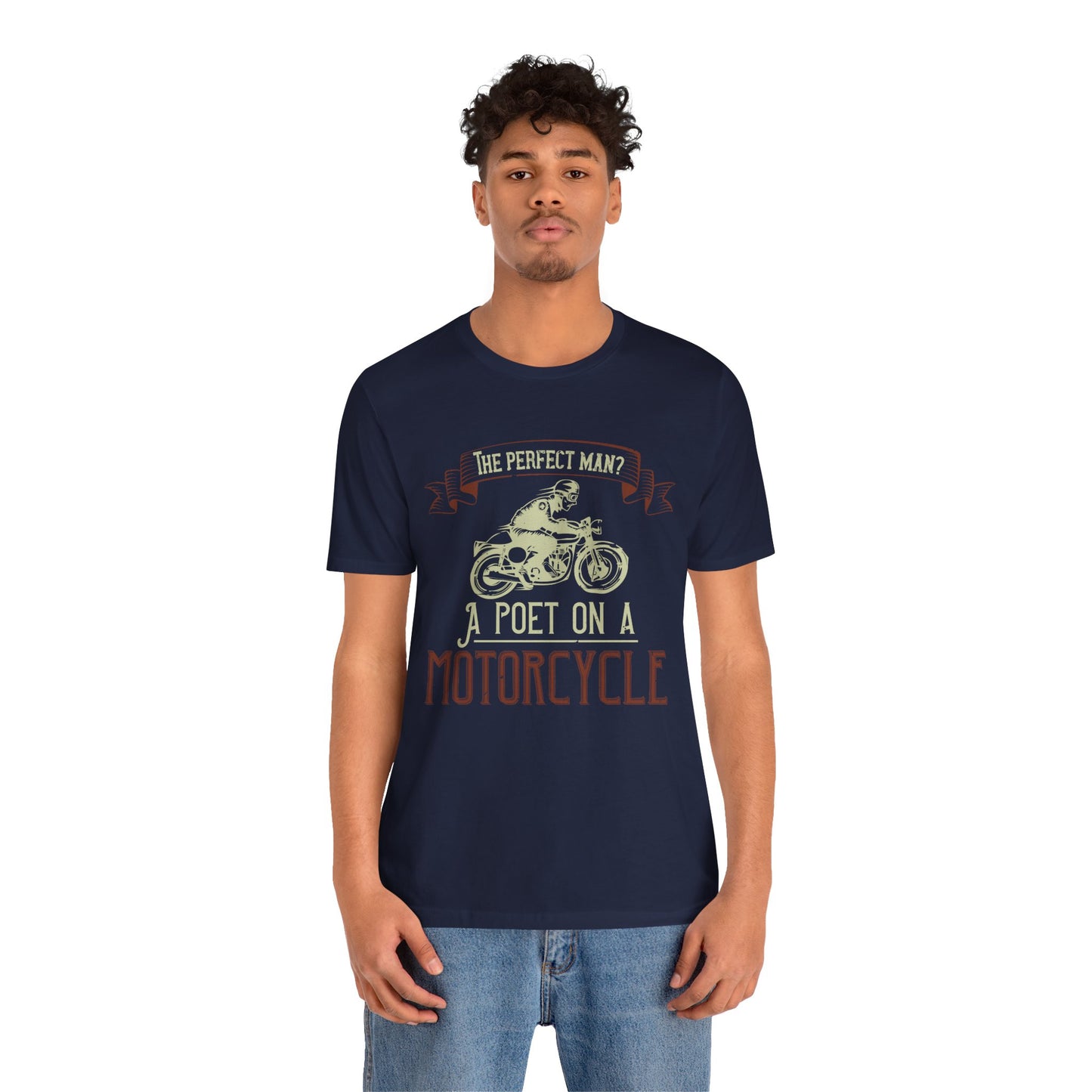 The Perfect Man: A Poet on a Motorcycle - Unisex Jersey Short Sleeve Tee - 13951