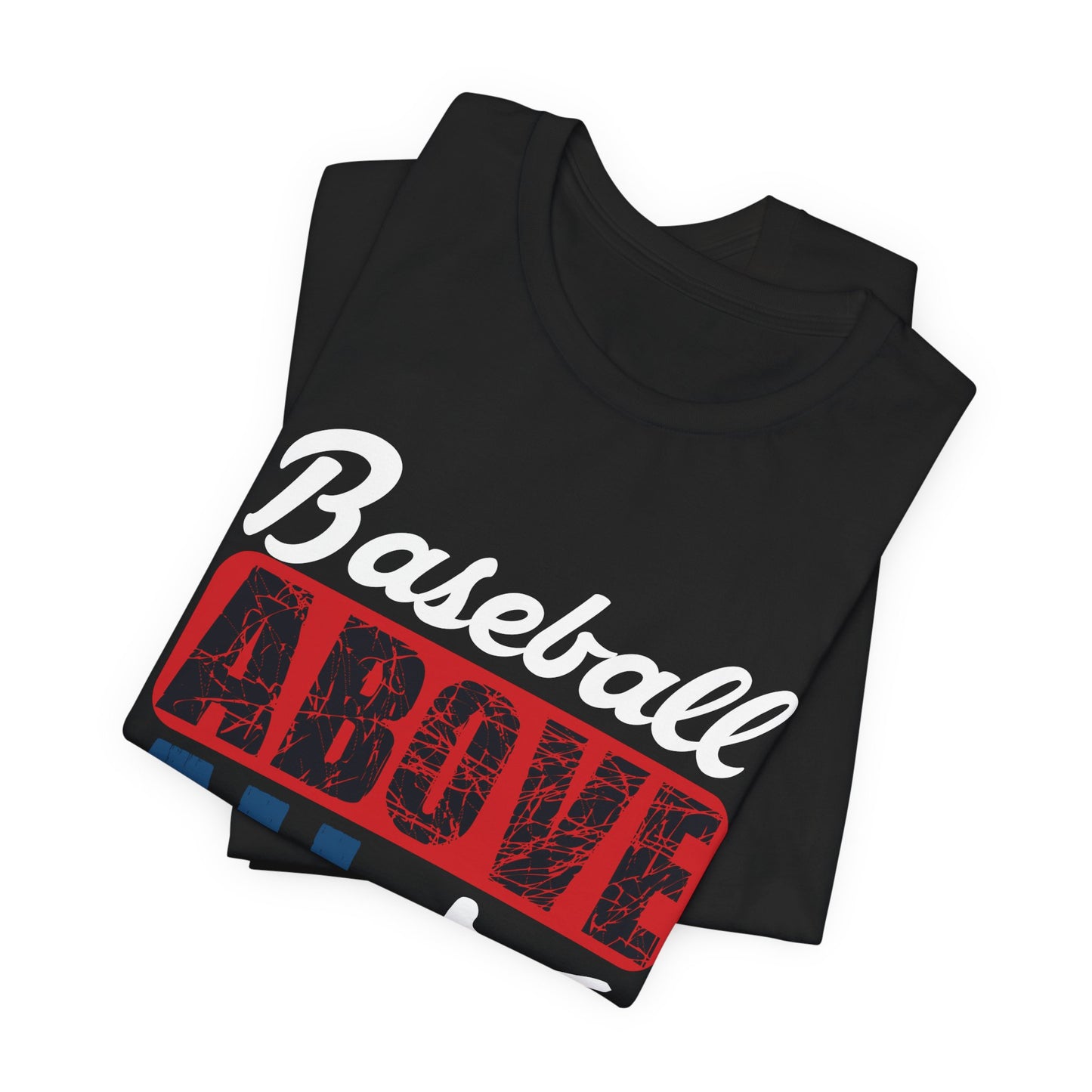 Baseball: Above All - Unisex Jersey Short Sleeve Tee - 13870