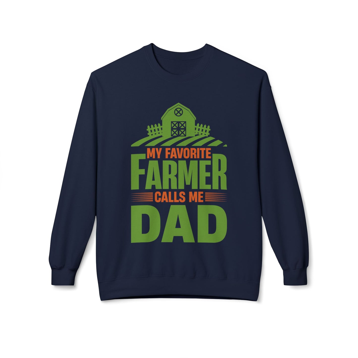 My Favorite Farmer Calls Me Dad Sweatshirt - 12912