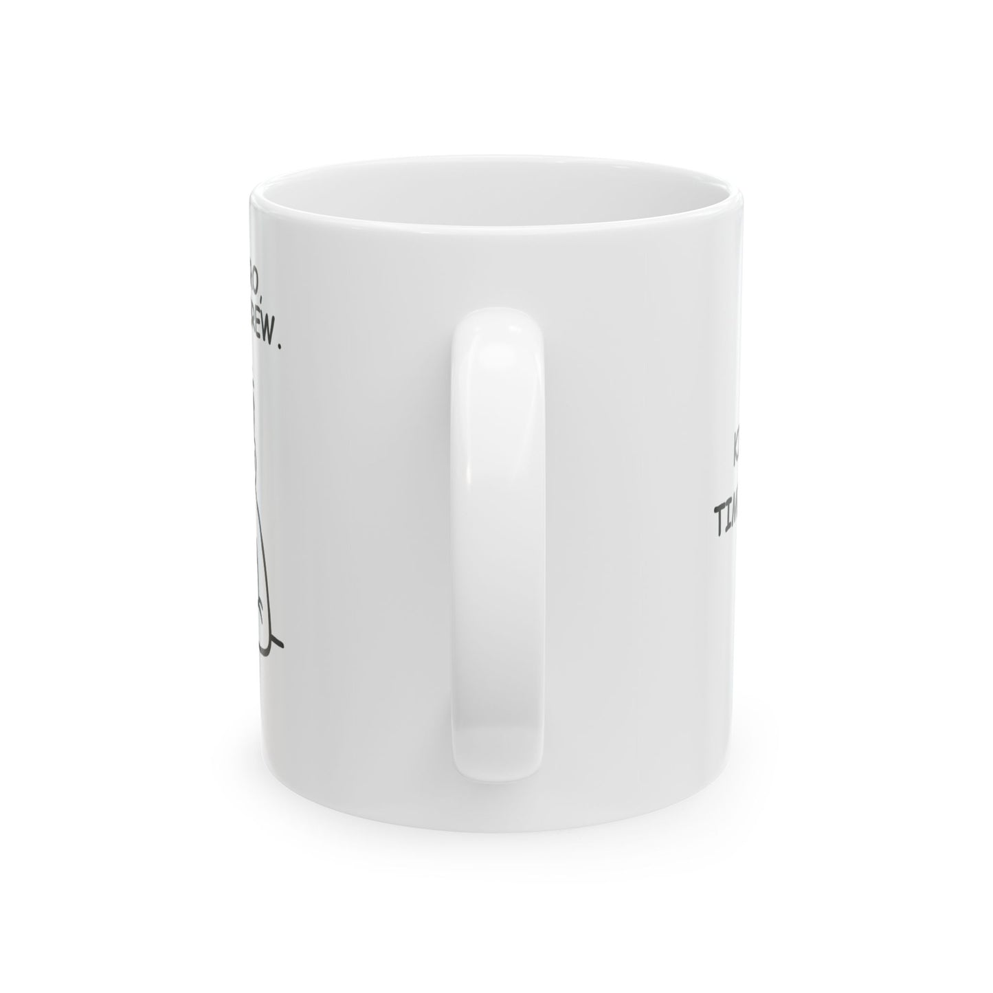 “Too much bro, not enough brew.” Ceramic Mug - 12893