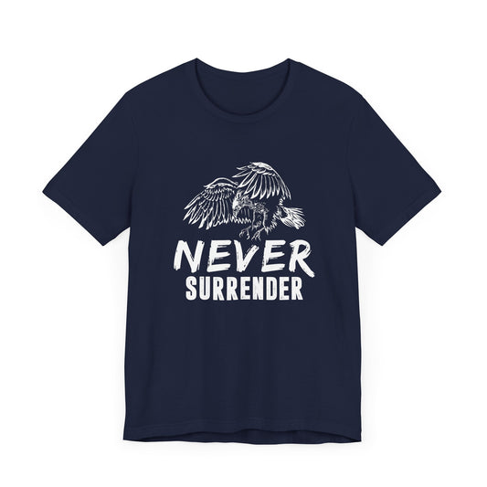 Motivational: Never Surrender - Unisex Jersey Short Sleeve Tee - 12439