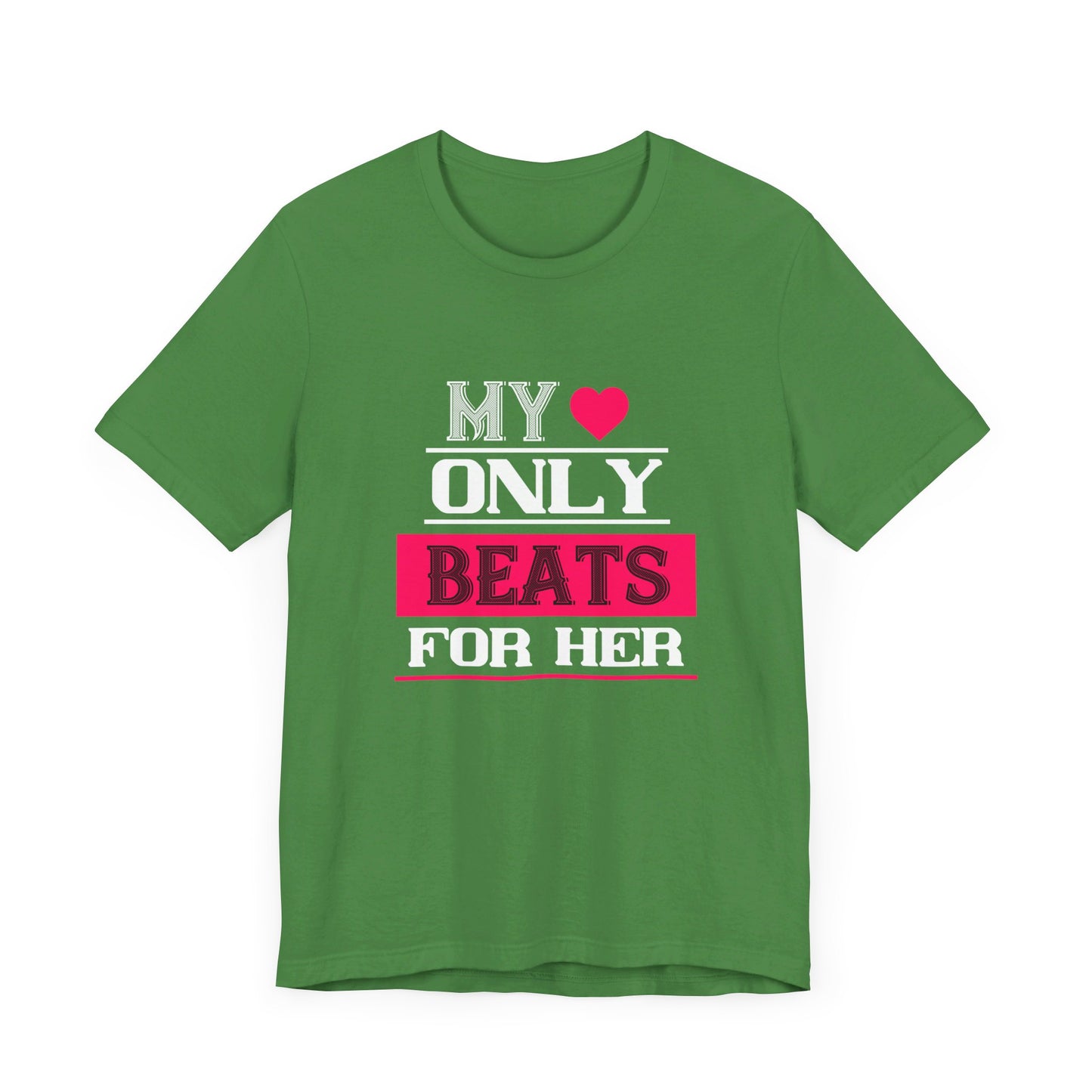 My Love Only Beats for Her - Unisex Jersey Short Sleeve Tee