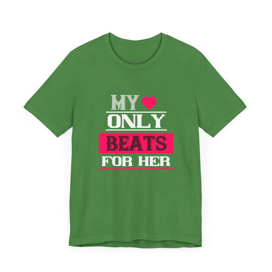 My Love Only Beats for Her - Unisex Jersey Short Sleeve Tee