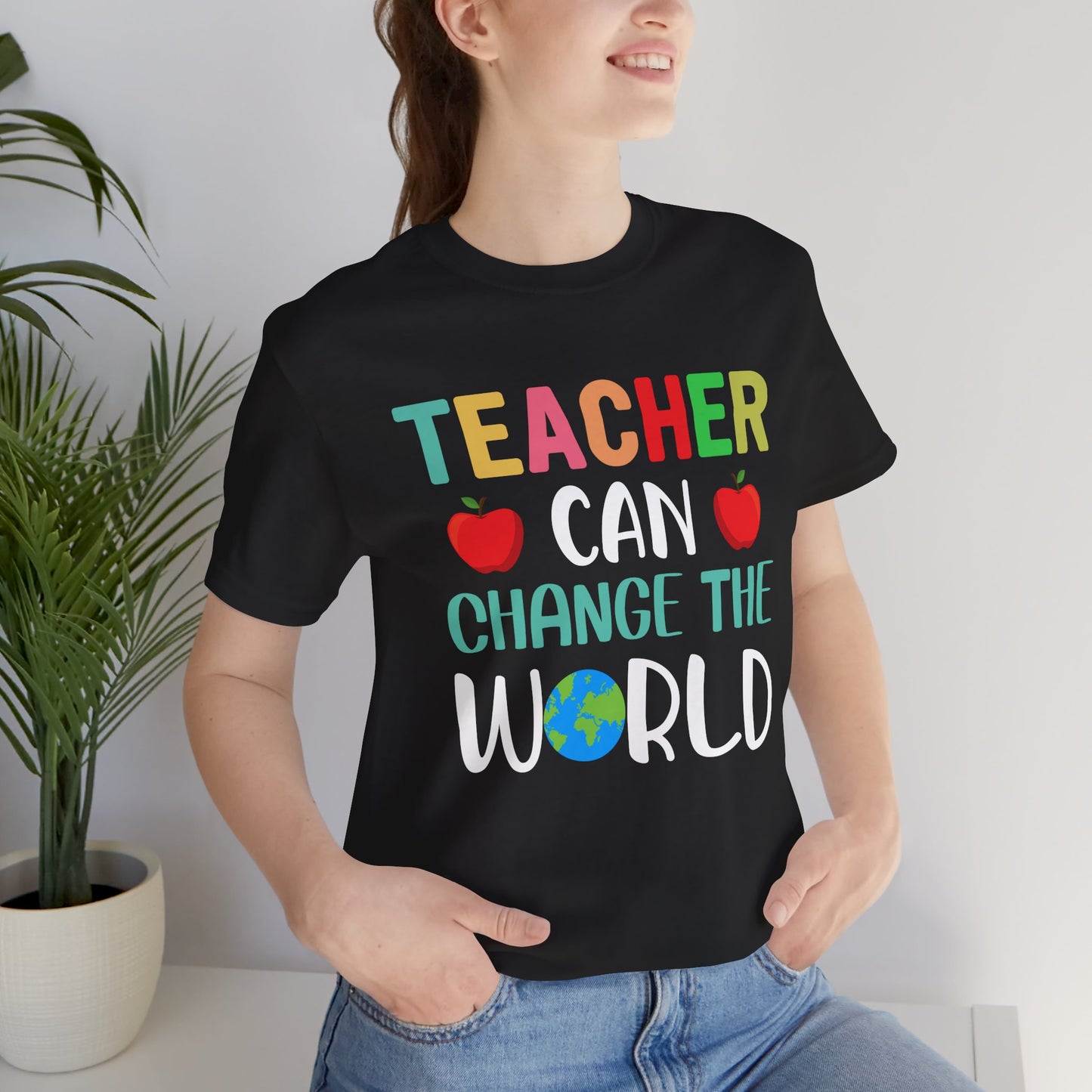 Teacher Can Change The World - Unisex Jersey Short Sleeve Tee - 13474