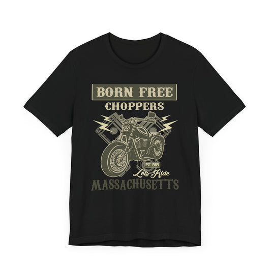 Born Free, Choppers,  Let's Ride - Unisex Jersey Short Sleeve Tee - 13102