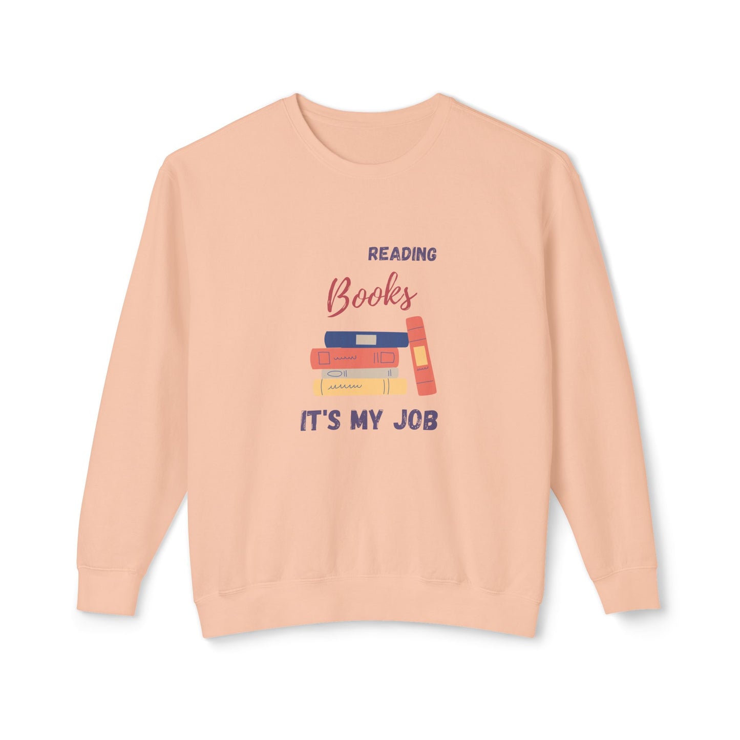 Reading Books, It's My Job - Unisex Lightweight Crewneck Sweatshirt - 10693