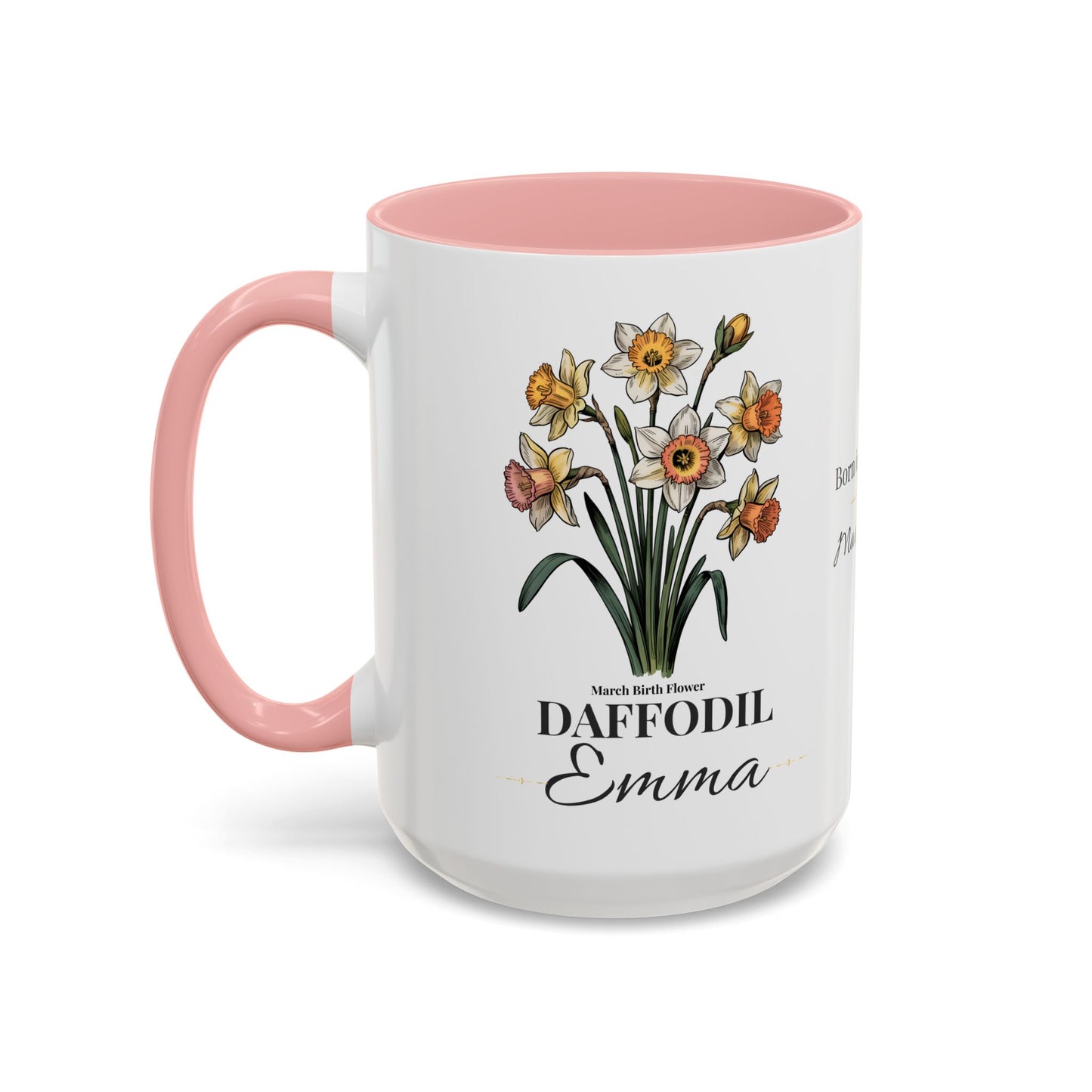 March Birth Flower Mug – Daffodil Custom Name Coffee Cup, Born in March Made to Bloom Birthday Gift (11oz / 15oz) - 14797