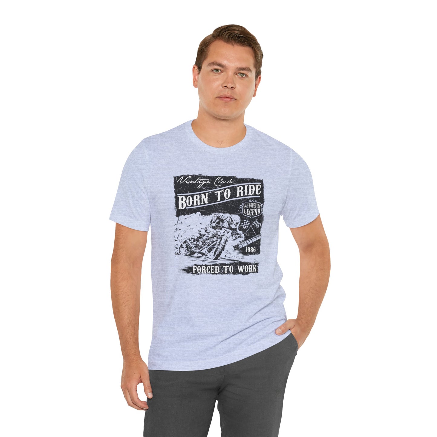 Born To Ride, Forced To Work - Unisex Jersey Short Sleeve Tee