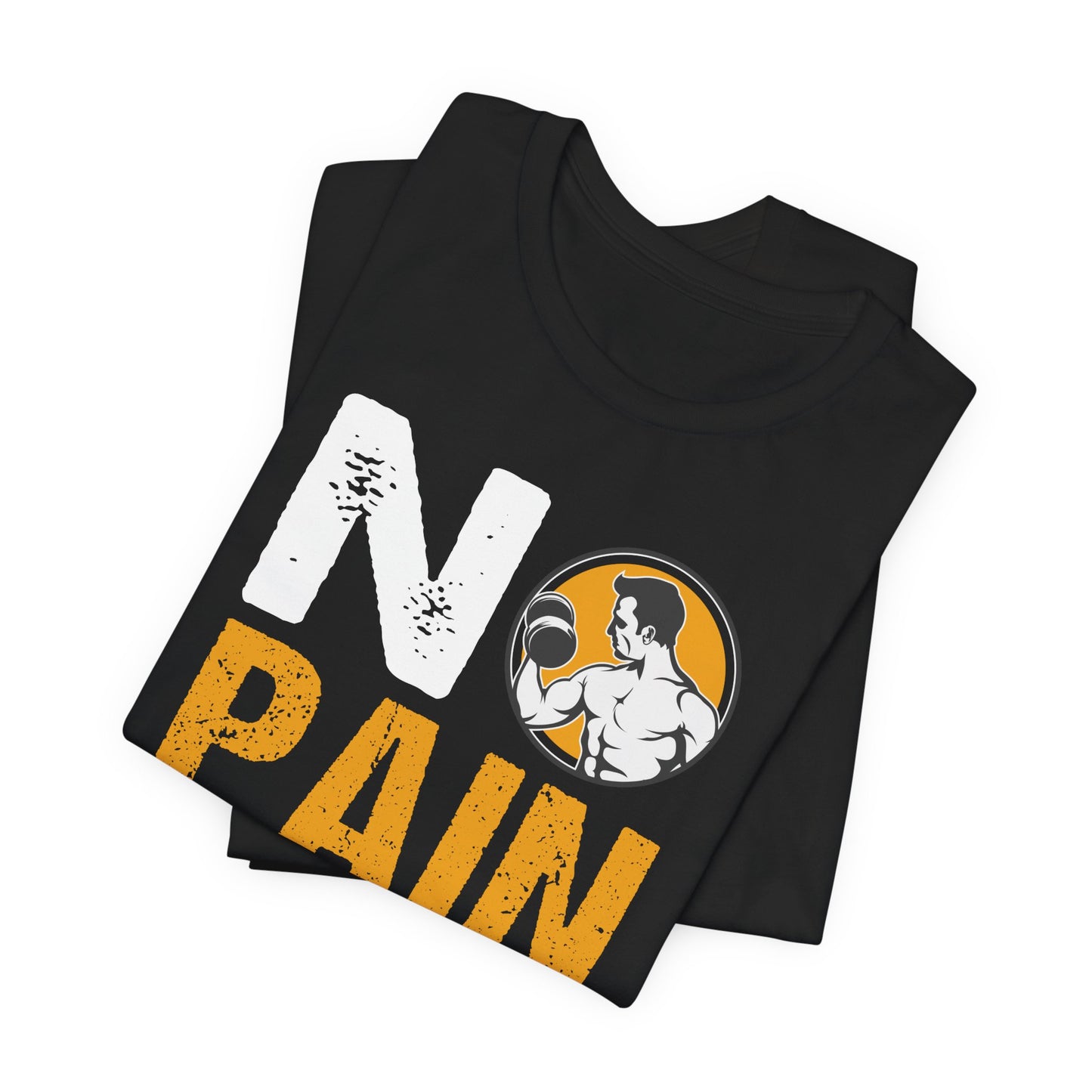 Gym: No Pain No Gain  - Unisex Jersey Short Sleeve Tee