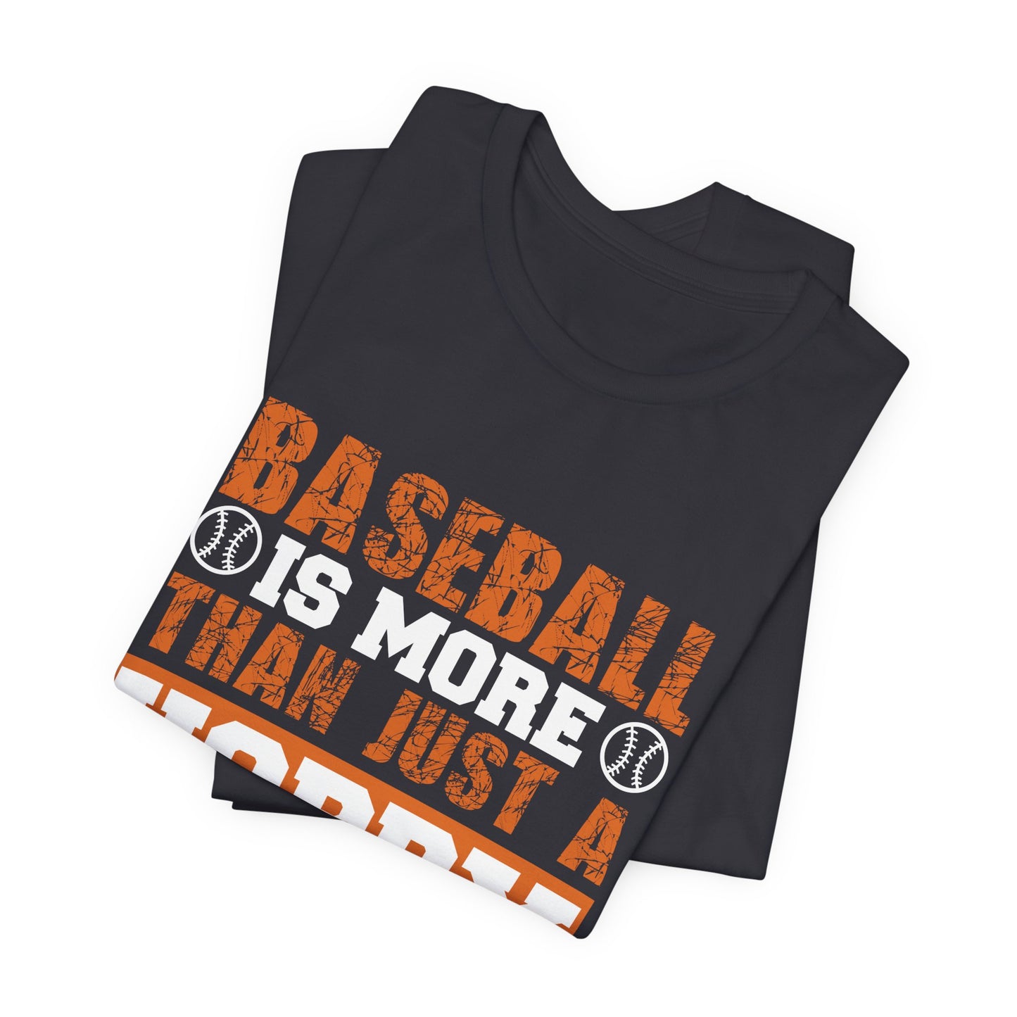 Baseball Is More Than Just A Hobby - Unisex Jersey Short Sleeve Tee