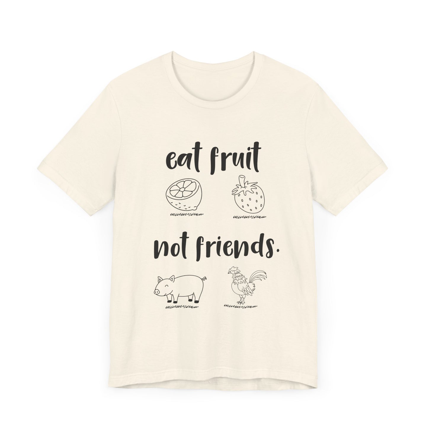 Vegan: Eat Fruit Not Friends - Unisex Jersey Short Sleeve Tee